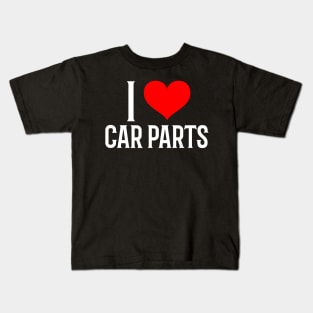 I Love Car Parts Heart Garage Valentines Cars Mechanic Racing Valentines Day Kids T-Shirt